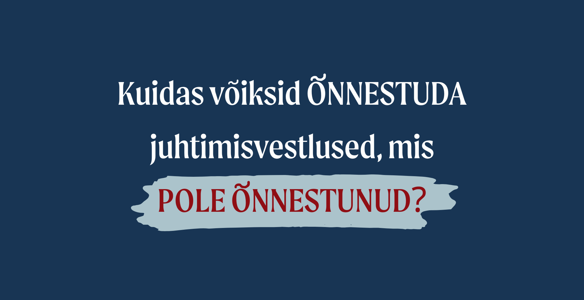 Kuidas võiksid õnnestuda juhtimisvestlused?